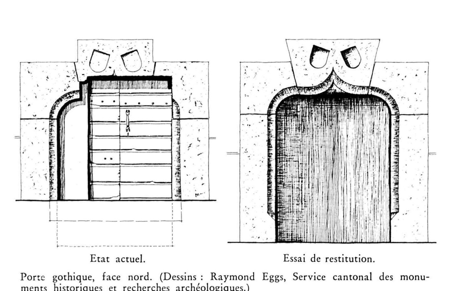 Porte gothique, face nord — état actuel et essai de restitution. Dessins : Raymond Eggs, Service cantonal des monuments historiques.